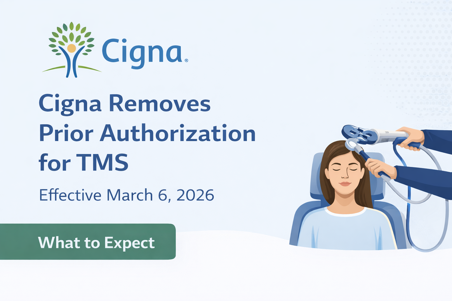 Cigna removes prior authorization requirement for TMS starting March 6 2026